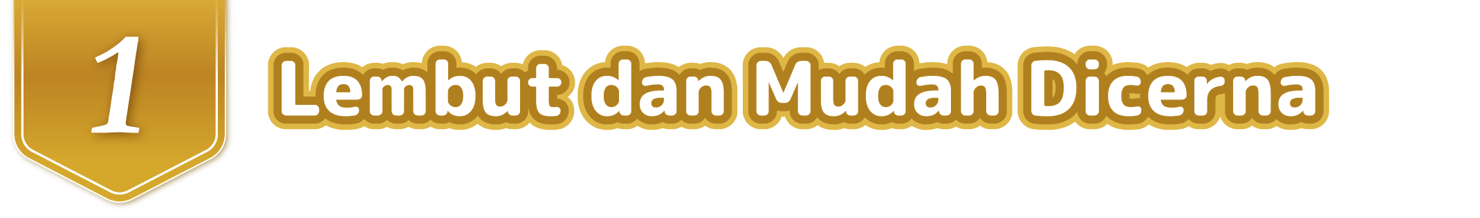Lembut dan Mudah Dicerna