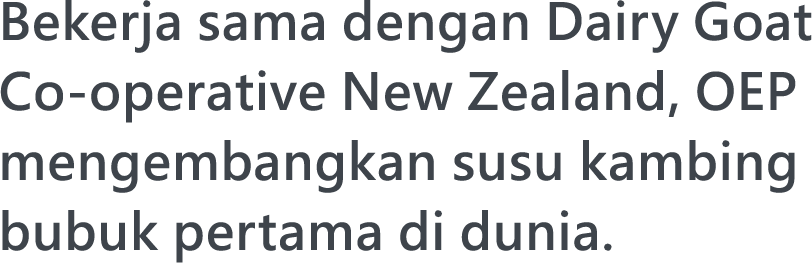 1989，Bekerja sama dengan Dairy Goat Co-operative New Zealand, OEP mengembangkan susu kambing bubuk pertama di dunia.